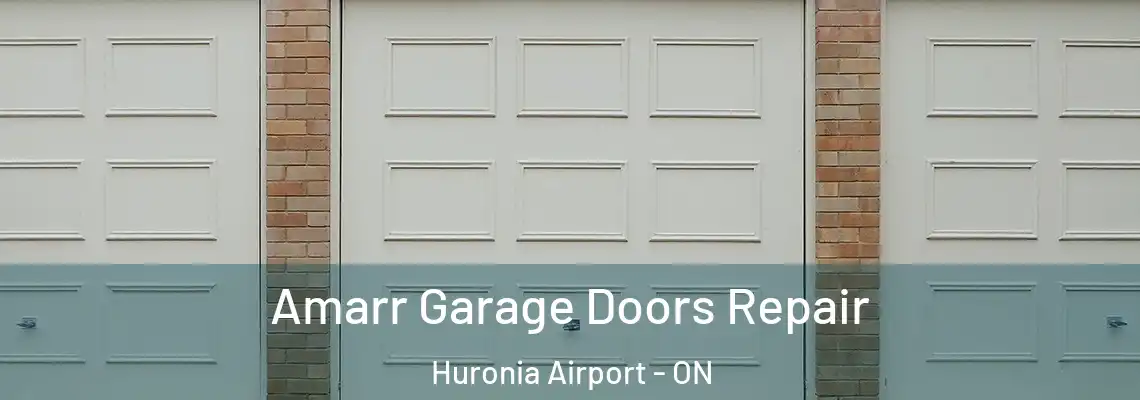 Amarr Garage Doors Repair Huronia Airport - ON