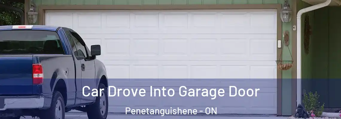 Car Drove Into Garage Door Penetanguishene - ON