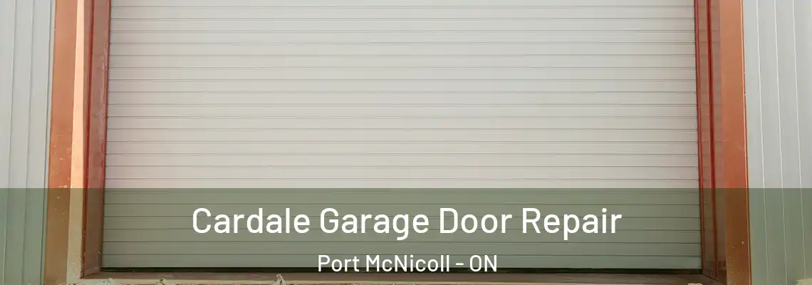 Cardale Garage Door Repair Port McNicoll - ON
