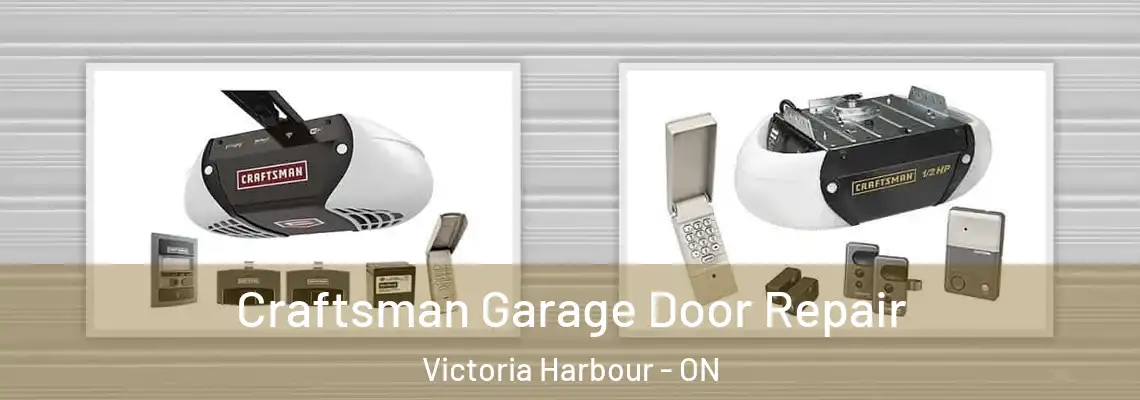 Craftsman Garage Door Repair Victoria Harbour - ON