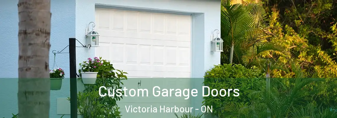Custom Garage Doors Victoria Harbour - ON