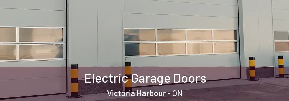 Electric Garage Doors Victoria Harbour - ON