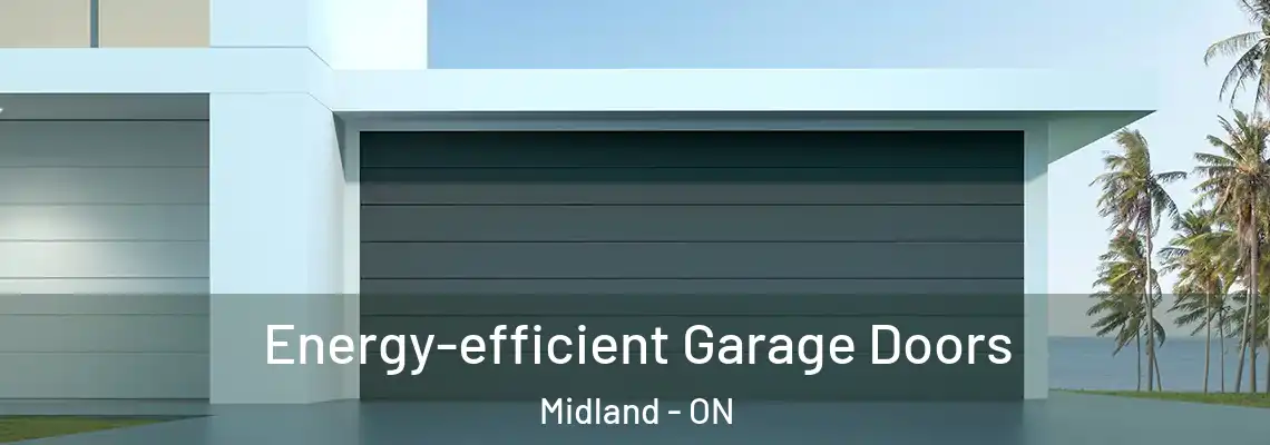 Energy-efficient Garage Doors Midland - ON