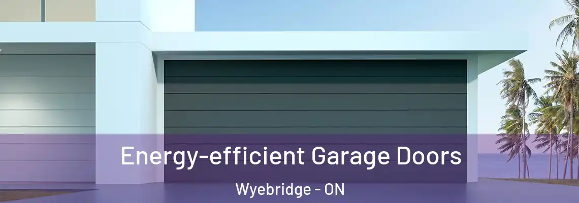 Energy-efficient Garage Doors Wyebridge - ON