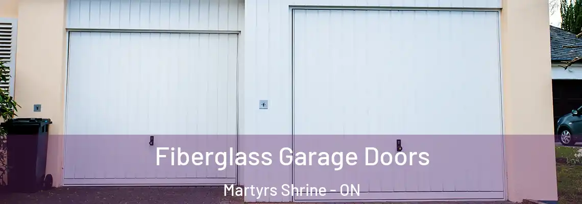 Fiberglass Garage Doors Martyrs Shrine - ON