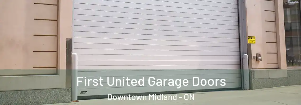 First United Garage Doors Downtown Midland - ON
