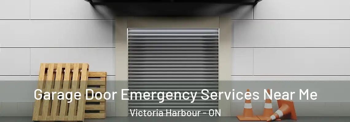 Garage Door Emergency Services Near Me Victoria Harbour - ON