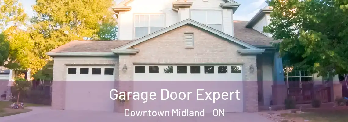 Garage Door Expert Downtown Midland - ON