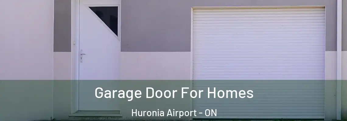 Garage Door For Homes Huronia Airport - ON
