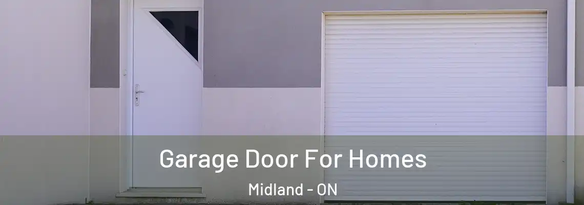 Garage Door For Homes Midland - ON