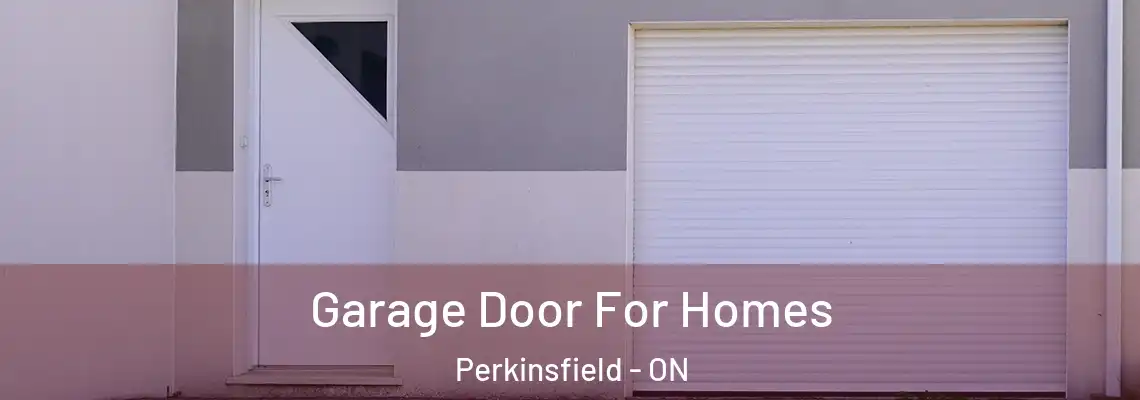Garage Door For Homes Perkinsfield - ON