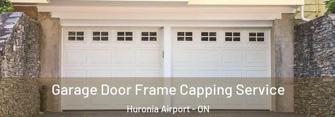 Garage Door Frame Capping Service Huronia Airport - ON