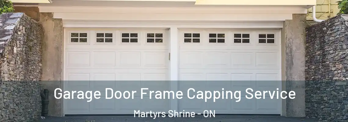  Garage Door Frame Capping Service Martyrs Shrine - ON