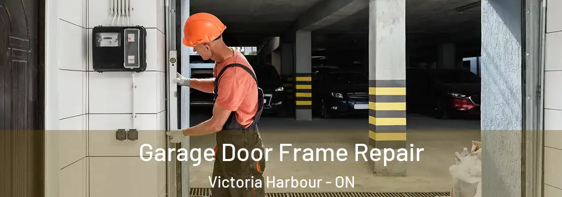 Garage Door Frame Repair Victoria Harbour - ON