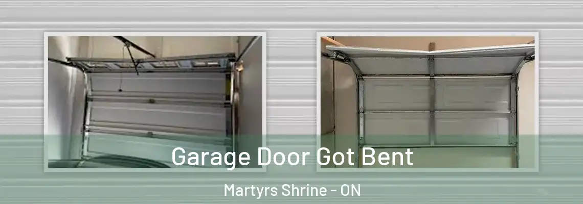 Garage Door Got Bent Martyrs Shrine - ON