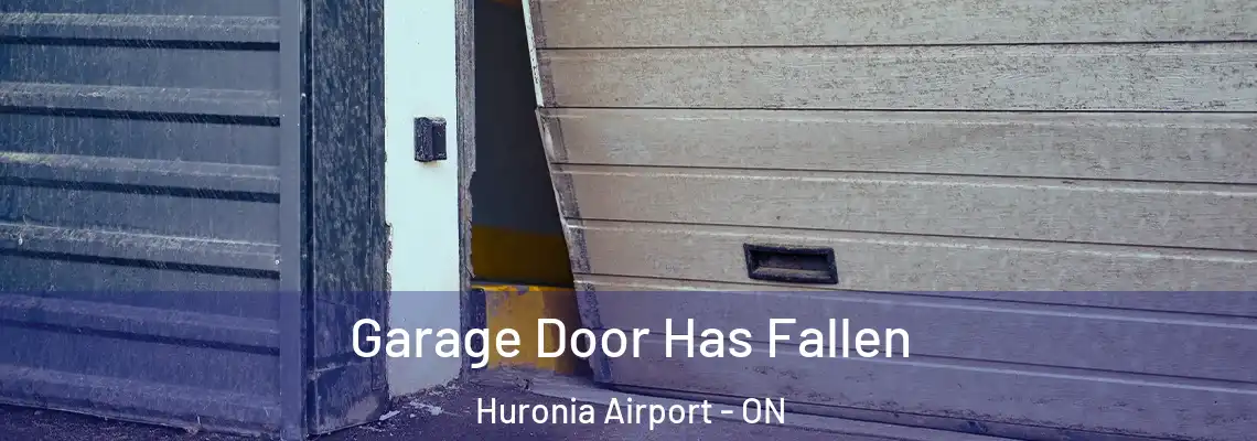 Garage Door Has Fallen Huronia Airport - ON