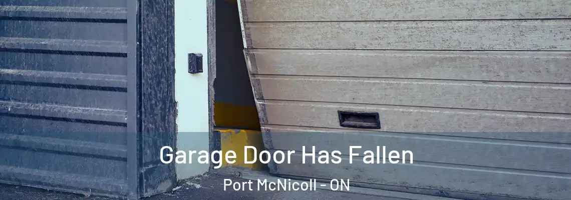 Garage Door Has Fallen Port McNicoll - ON
