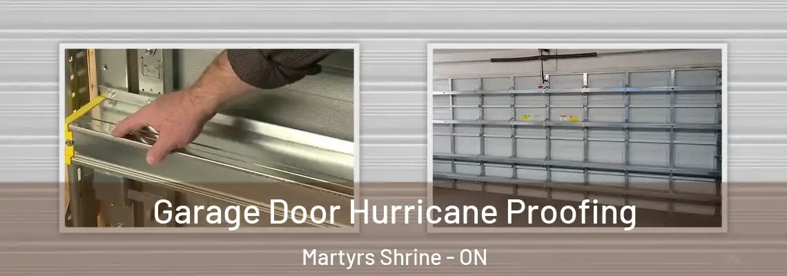 Garage Door Hurricane Proofing Martyrs Shrine - ON