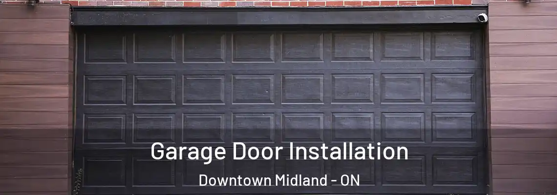 Garage Door Installation Downtown Midland - ON