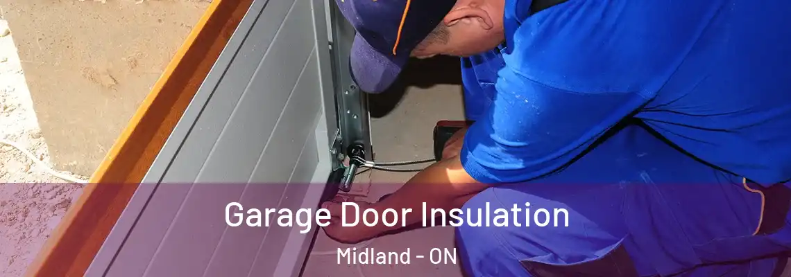 Garage Door Insulation Midland - ON