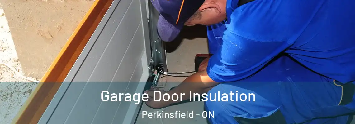  Garage Door Insulation Perkinsfield - ON