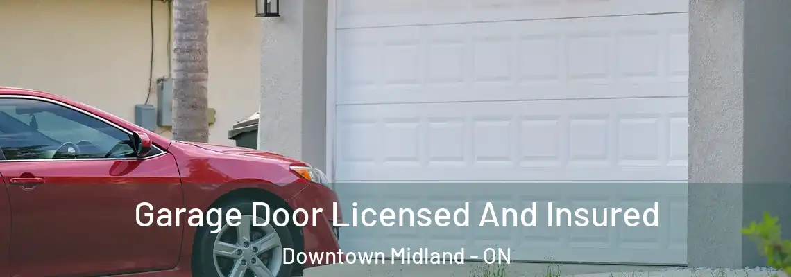 Garage Door Licensed And Insured Downtown Midland - ON