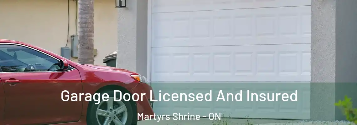 Garage Door Licensed And Insured Martyrs Shrine - ON