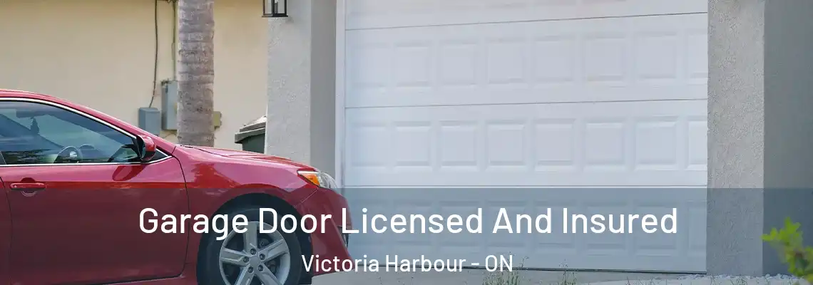 Garage Door Licensed And Insured Victoria Harbour - ON