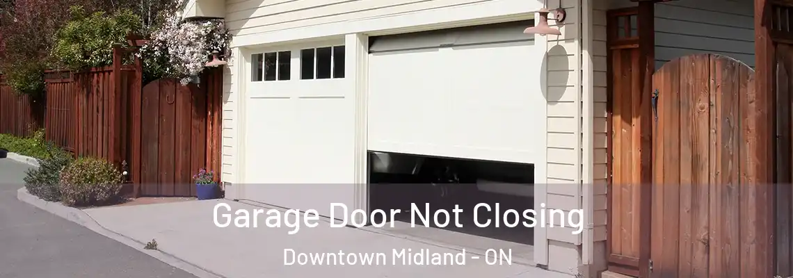 Garage Door Not Closing Downtown Midland - ON