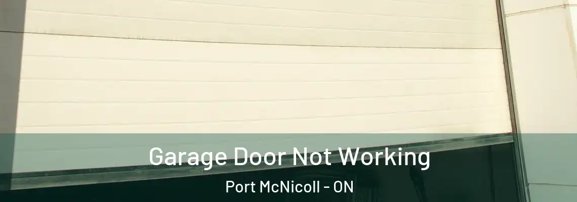 Garage Door Not Working Port McNicoll - ON