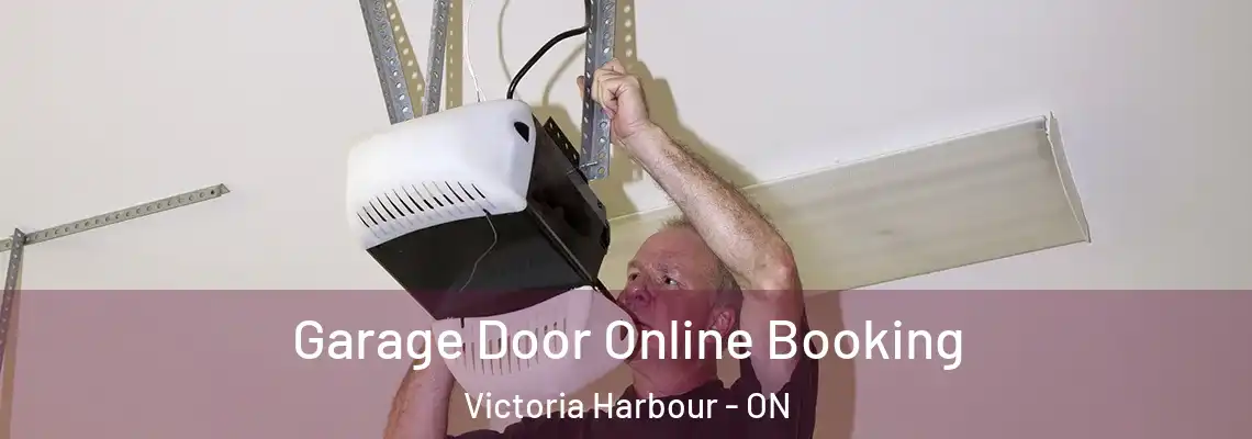 Garage Door Online Booking Victoria Harbour - ON