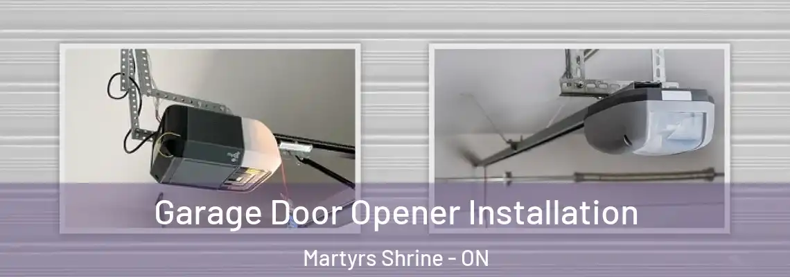 Garage Door Opener Installation Martyrs Shrine - ON