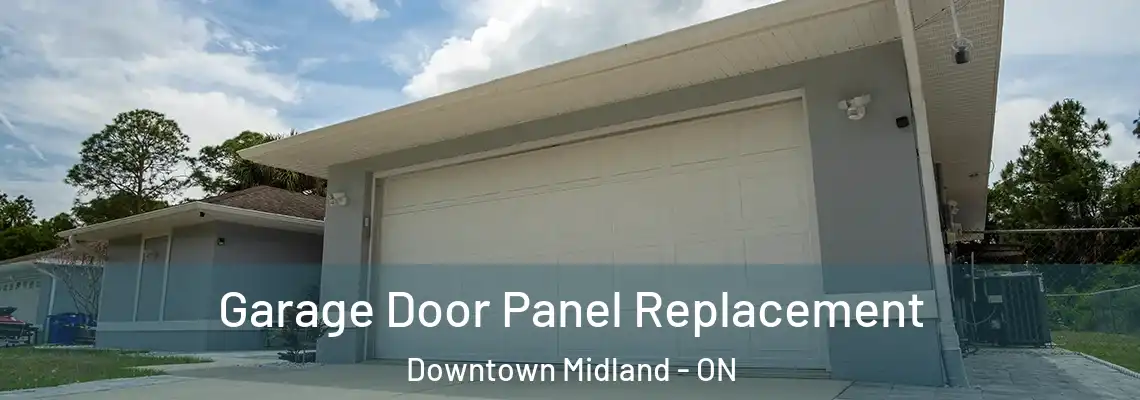 Garage Door Panel Replacement Downtown Midland - ON