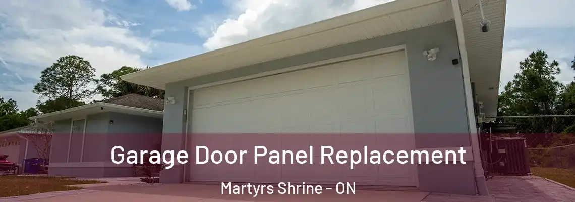 Garage Door Panel Replacement Martyrs Shrine - ON