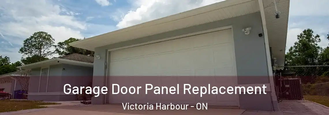 Garage Door Panel Replacement Victoria Harbour - ON