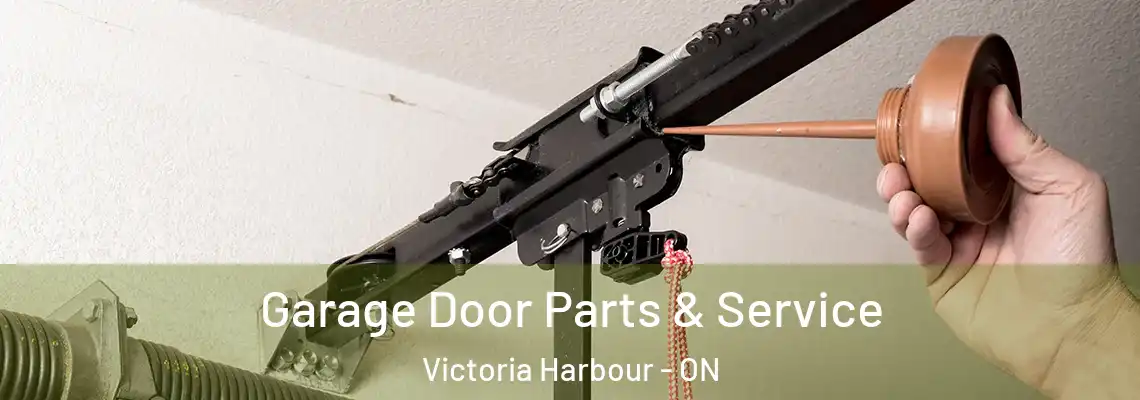 Garage Door Parts & Service Victoria Harbour - ON
