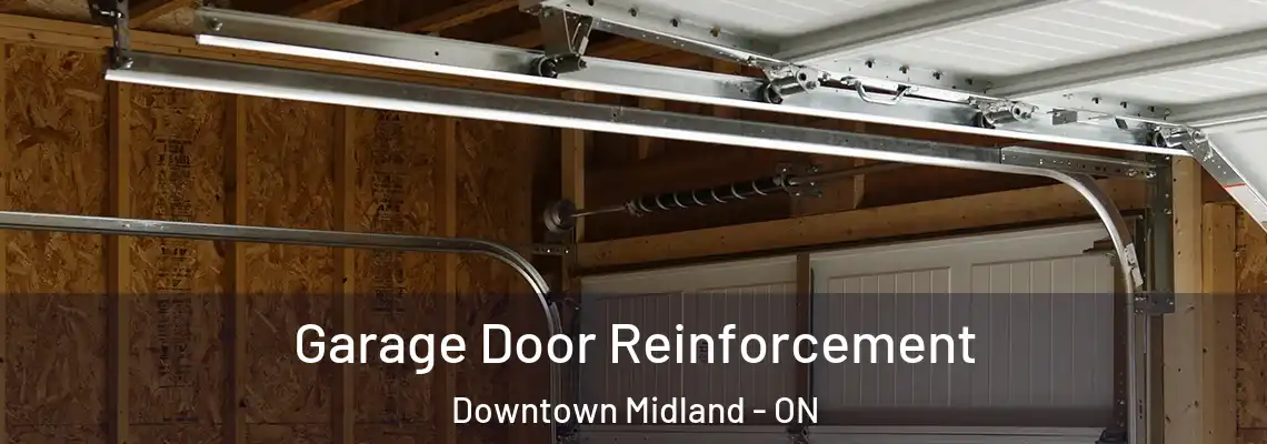 Garage Door Reinforcement Downtown Midland - ON