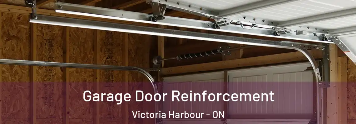 Garage Door Reinforcement Victoria Harbour - ON
