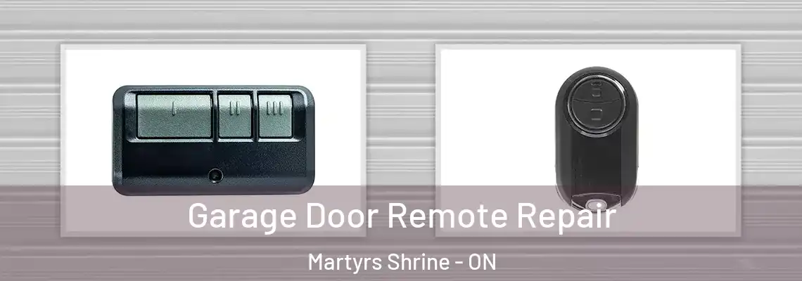 Garage Door Remote Repair Martyrs Shrine - ON