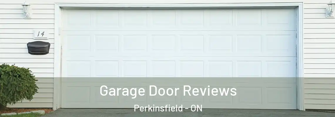 Garage Door Reviews Perkinsfield - ON