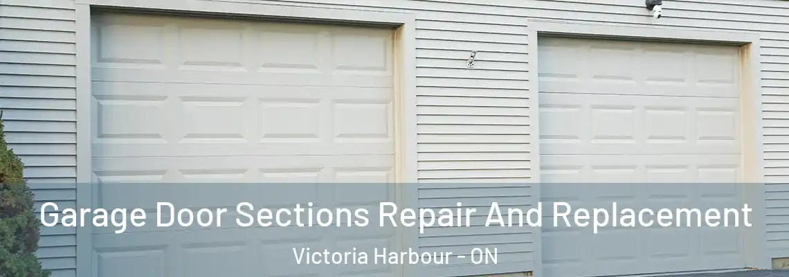 Garage Door Sections Repair And Replacement Victoria Harbour - ON