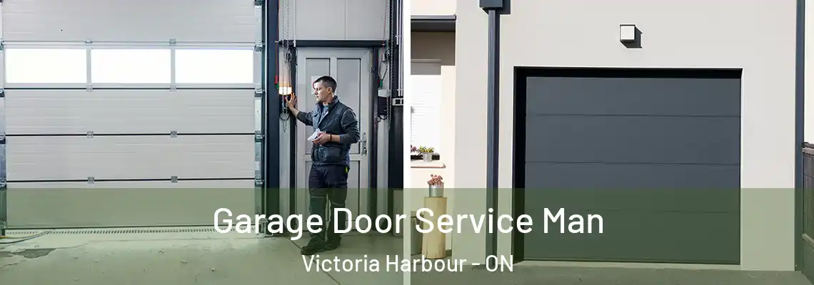 Garage Door Service Man Victoria Harbour - ON
