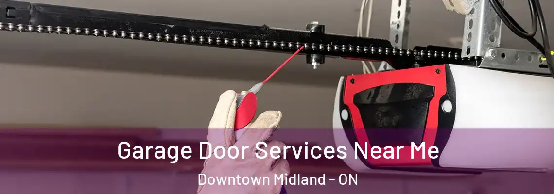 Garage Door Services Near Me Downtown Midland - ON
