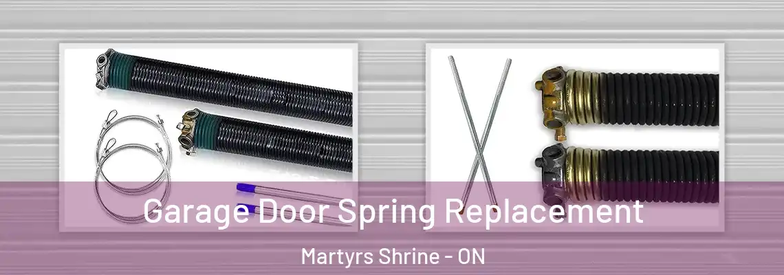 Garage Door Spring Replacement Martyrs Shrine - ON