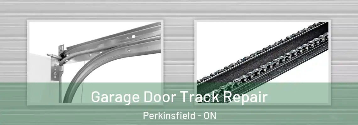 Garage Door Track Repair Perkinsfield - ON