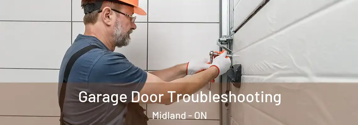 Garage Door Troubleshooting Midland - ON