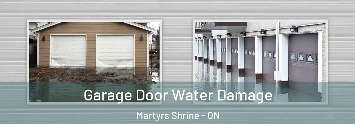 Garage Door Water Damage Martyrs Shrine - ON