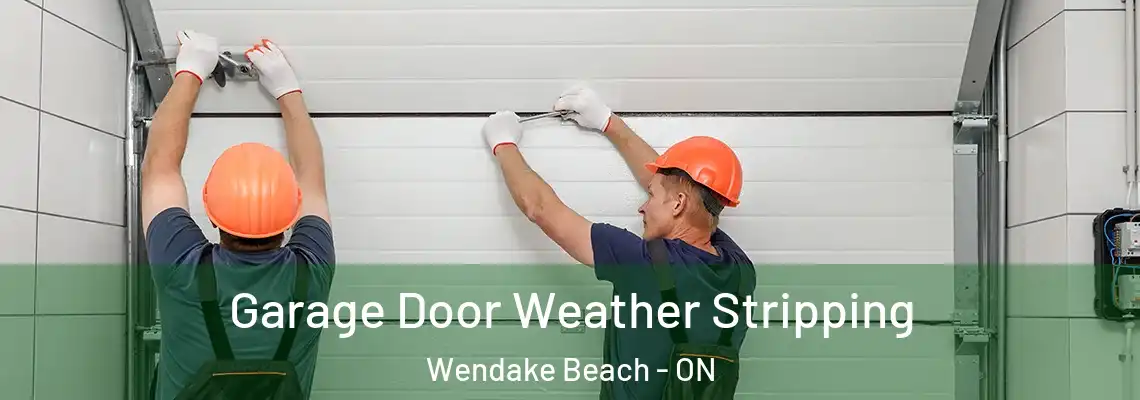Garage Door Weather Stripping Wendake Beach - ON