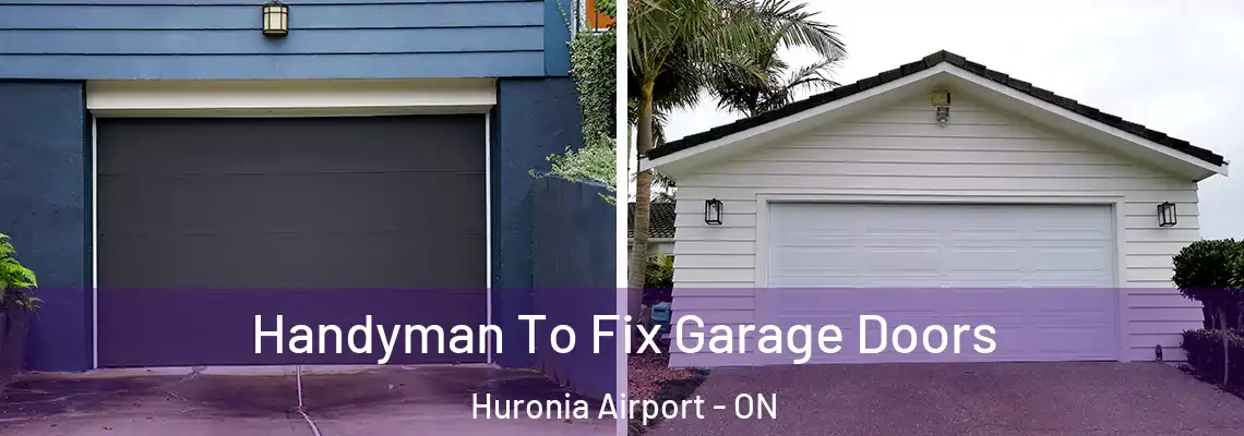Handyman To Fix Garage Doors Huronia Airport - ON