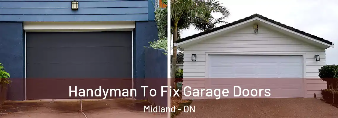 Handyman To Fix Garage Doors Midland - ON